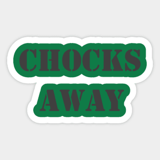 Chocks Away Sticker